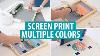 How To Screen Print Multiple Colors With Vinyl